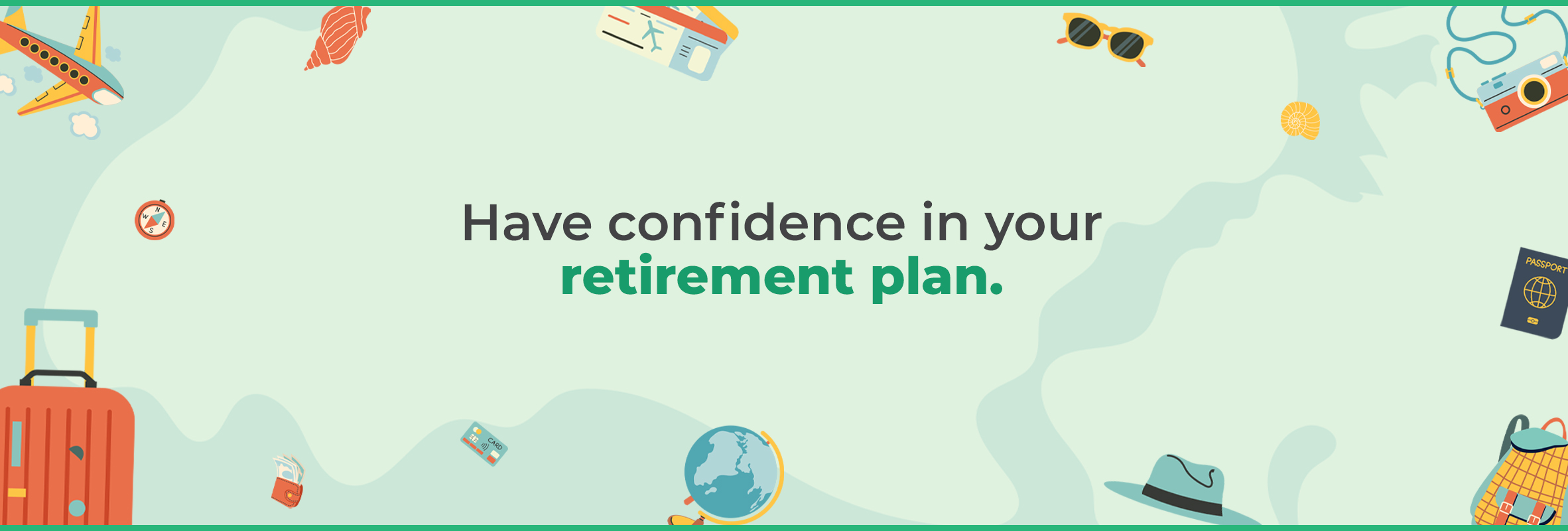 icons of travel items floating around text reading "Have confidence in your retirement plan."