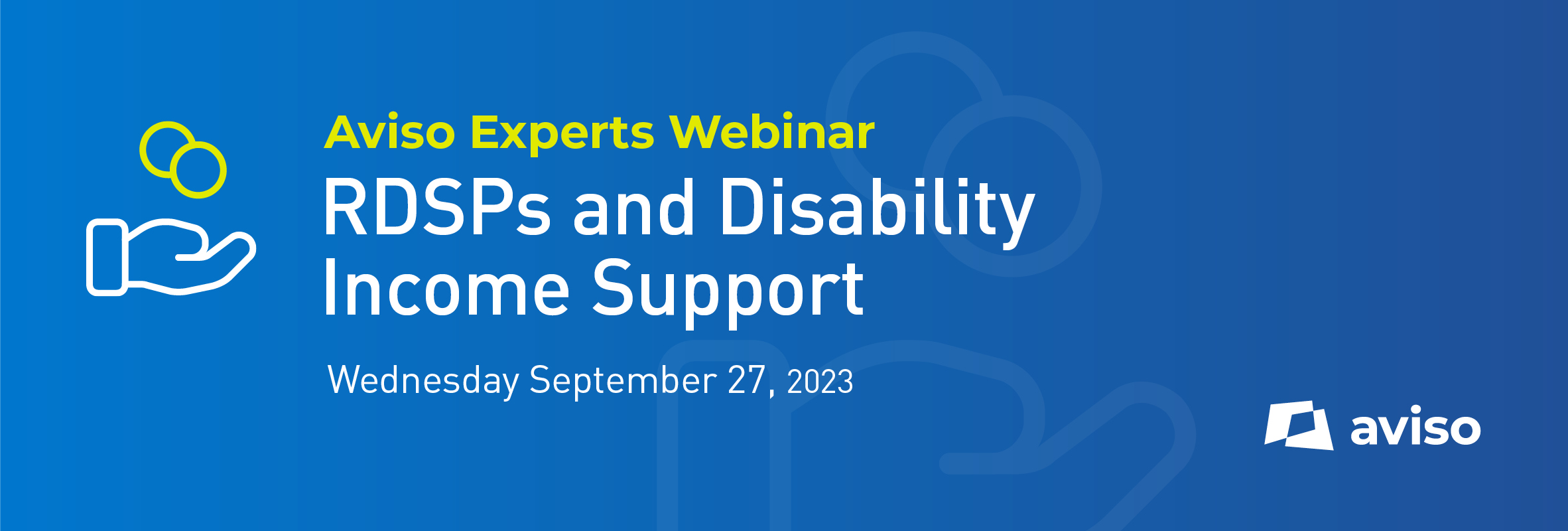 Sign up for Aviso's RDSP and Disability Income Support Webinar